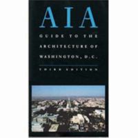 AIA Guide to the Architecture of Washington, D.C. 0801884683 Book Cover