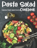 Pasta Salad: The book contains the recipes you need B08FP9XC6R Book Cover