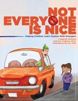 Not Everyone Is Nice: Helping Children Learn Caution with Strangers (Let's Talk)