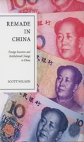 Remade in China: Foreign Investors and Institutional Change in China 0195388313 Book Cover
