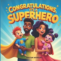 Congratulations! It's a Superhero! B0F3DC6WN8 Book Cover