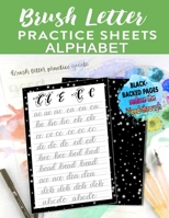 Brush Letter Alphabet Practice Sheets: Calligraphy Lettering Workbook Teaching Cursive Handwriting Art B083XVFHVV Book Cover