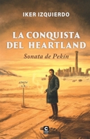 La conquista del Heartland: Sonata de Pekín (Biblioteca creativa) (Spanish Edition) 6269275539 Book Cover