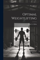 Optimal Weightlifting 102150081X Book Cover