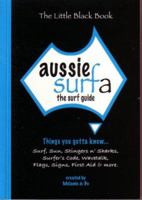 Aussie Surfa - The surf guide: Things you gotta know... 1921913037 Book Cover