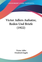 Victor Adlers Aufsatze, Reden Und Briefe (1922) 116679959X Book Cover