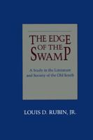 The Edge of the Swamp: A Study in the Literature and Society of the Old South 0807124338 Book Cover