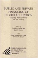 Public and Private Financing of Higher Education: Shaping Public Policy for the Future (American Council on Education Oryx Press Series on Higher Education) 1573565555 Book Cover
