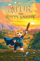 Mur, the Kitty-Knight Adventures in the Fairy-Tale Animal World B0C9SP2DF4 Book Cover