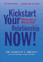 Kickstart Your Relationship Now!: Move on or Move Out 0984646949 Book Cover