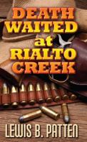 Death Waited at Rialto Creek 141044645X Book Cover