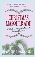 Christmas Masquerade: A Pride & Prejudice Intimate Variation B08NX76BJY Book Cover