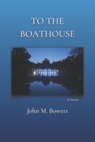 To the Boathouse B0C1J9ZPG8 Book Cover