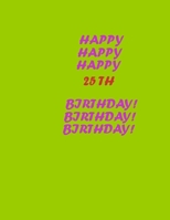 Happy 25 th Birthday: Best gift for your loved ones B084DHD2C1 Book Cover