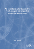 An Introduction to Quantitative Text Analysis for Linguistics: Reproducible Research Using R 1032494271 Book Cover