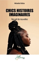 Chics histoires imaginaires: Recueil de nouvelles (Harmattan Mali) (French Edition) 2336524678 Book Cover