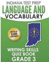 INDIANA TEST PREP Language and Vocabulary Writing Skills Quiz Book Grade 3: Preparation for the ILEARN English Language Arts Tests 172885654X Book Cover