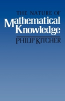 The Nature of Mathematical Knowledge 0195035410 Book Cover