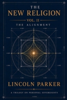 The New Religion Vol. II: The Alignment B0H8KN5MG5 Book Cover