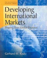 Developing International Markets: Secrets of Funding and Exploiting Prospects (PSI Successful Business Library) 1555714331 Book Cover