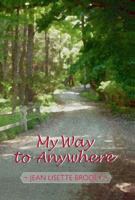 My Way to Anywhere 0981583601 Book Cover