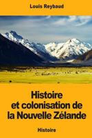 Histoire et colonisation de la Nouvelle Zélande 1545489807 Book Cover