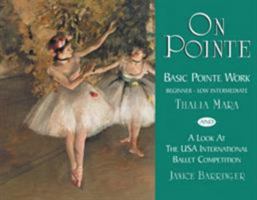 On Pointe: Basic Pointe Work Beginner-Low Intermediate and a Look at the USA International Ballet Competition 0871272679 Book Cover