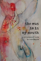 The Sun is in My Mouth 8293725656 Book Cover