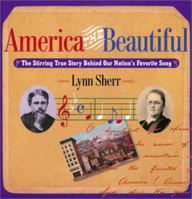 America the Beautiful: The Stirring True Story Behind Our Nation's Favorite Song 1586480855 Book Cover
