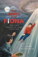 The SEARCH for FIONA: END TIMES NAVIGATION SERIES BOOK ONE 1663238529 Book Cover