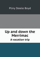 Up and Down the Merrimac a Vacation Trip 5518576110 Book Cover