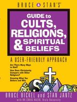Bruce and Stan's Guide to Cults, Religions, Spiritual Beliefs: A User-Friendly Approach 0736901523 Book Cover
