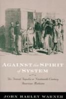 Against the Spirit of System: The French Impulse in Nineteenth-Century American Medicine 0691012032 Book Cover