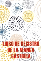 Libro de registro de la manga gástrica: Lleve un registro de sus alimentos, estado de ánimo, comidas, calorías, medicamentos/suplementos, ejercicio, ... para antes y después 3986084258 Book Cover
