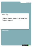 Official Criminal Statistics - Positive and Negative Aspects 365600532X Book Cover