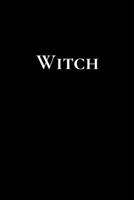 Witch: Witch Notebook/Journal.Wicca Lined Spell Book potion log. Witch journal notebook to record Wiccan magic spells.Size 6" x 9" .120 Lined Pages 1710942029 Book Cover