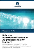 Robuste Punktidentifikation in Augmented-Reality-Markern: Vorschlag für einen Algorithmus zur robusten Punktreduzierung bei natürlichen Markern und ... in der Bildungsarbeit 6205887339 Book Cover