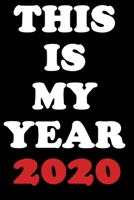 This Is My Year 2020: 2020 New Year Resolution Book Journal Workbook for Goal Setting and Motivational Planning. blank Lined Notebook. Great Christmas or New Years Gift. 1699060045 Book Cover