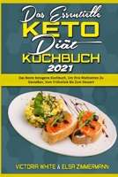 Das Essentielle Keto-Di�t-Kochbuch 2021: Das Beste Ketogene Kochbuch, Um Ihre Mahlzeiten Zu Genie�en, Vom Fr�hst�ck Bis Zum Dessert (The Essential Keto Diet Cookbook 2021) 1802411194 Book Cover