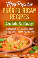 Most Popular Puerto Rican Recipes – Quick & Easy: A Cookbook of Essential Food Recipes Direct from Puerto Rico 1731561466 Book Cover