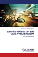Even the vehicles can talk using VANETMOBISIM 365921079X Book Cover