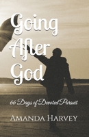 Going After God: 66 Days of Devoted Pursuit B0GVDZ2WJ4 Book Cover