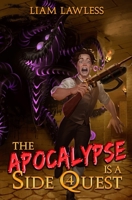 The Apocalypse is a Side Quest: Book Four B0GXV6LK55 Book Cover