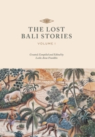 The Lost Bali Stories: Volume I 057835781X Book Cover