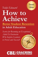 How to Achieve Better Student Retention in Adult Education B0CZMLVNKB Book Cover