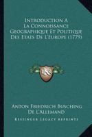 Introduction A La Connoissance Geographique Et Politique Des Etats De L'Europe (1779) 1166030075 Book Cover