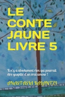 Le Conte Jaune Livre 5: Il n'y a absolument rien qui pourrait être gaspillé d'un vrai amour ! 1794004815 Book Cover