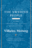 A History of the Swedish People 1: From Prehistory to the Renaissance 0394481925 Book Cover