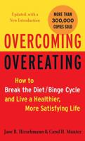 Overcoming Overeating: Conquer Your Obsession with Food Forever 0449904075 Book Cover