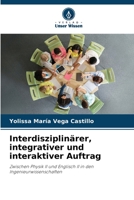 Interdisziplinärer, integrativer und interaktiver Auftrag: Zwischen Physik II und Englisch II in den Ingenieurwissenschaften 6206116212 Book Cover